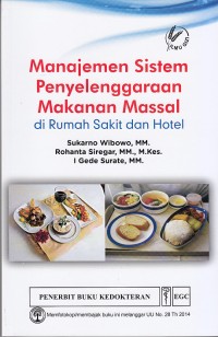 Image of Manajemen Sistem Penyelenggaraan Makanan Massal: di rumah Sakit Dan Hotel