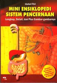 Image of Mini Ensiklopedia Sistem Pencernaan lengkap, detail dan plus gambar-gambarnya