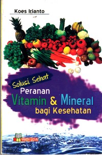 Image of Solusi Sehat: Peranan Vitamin Dan Mineral Bagi Kesehatan