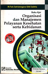 Image of Buku Ajar Organisasi Dan Manajemen Pelayanan Kesehatan Serta Kebidanan