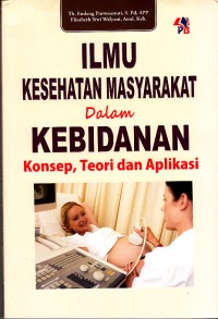 Image of Ilmu Kesehatan Dalam Kebidanan Konsep, Teori Dan Aplikasi