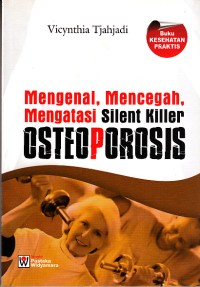 Image of Mengenal, Mencegah, dan Mengatasi Silent Killer, Osteoporosis