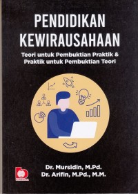 Image of Pendidikan Kewirausahaan: Teori Untuk Pembuktian Praktik dan Praktik Untuk Pembuktian Teori