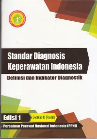 Image of Standar Diagnosis Keperawatan Indonesia Definisi dan Indikator Diagnostik edisi 1 cetakan III (Revisi)