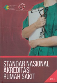 Image of Standar Nasional Akreditasi Rumah Sakit edisi 1