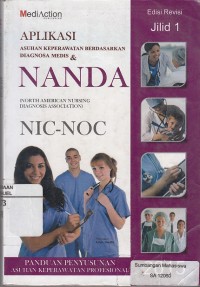 Image of Aplikasi Asuhan Keperawatan Berdasarkan Diagnosa Medis dan Nanda Nic-Noc jilid 1