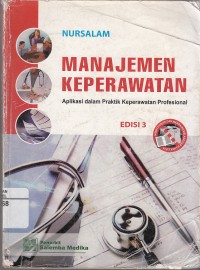 Image of Manajemen Keperawatan: Aplkasi Dalam Praktik Keperawatan Profesional