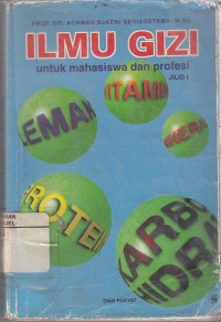 Image of Ilmu Gizi untuk mahasiswa dan profesi jilid 1