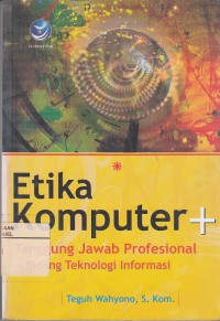 Image of Etika Komputer Dan Tanggung Jawab Profesional Dibidang Teknologi Informasi