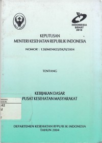 Image of Keputusan Menteri Kesehatan Republik Indonesia Nomor: 128/Menkes/SK/II/2004