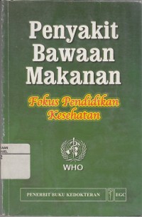 Image of Penyakit Bawaan Makanan: Fokus Untuk Pendidikan Kesehatan
