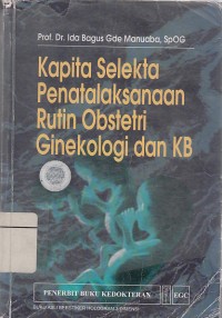 Image of Kapita Selekta Penatalaksanaan Rutin Obstetri Ginekologi dan KB