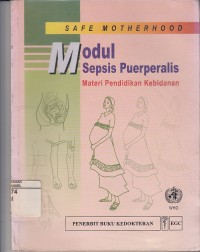 Image of Safe Motherhood Modul Sepsis Puerperalis: Materi Pendidikan Untuk Kebidanan